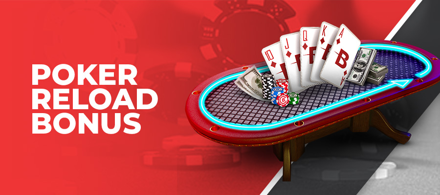 POKER RELOAD BONUS